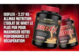 Isoflex - 2.27 Kg - AllMax Nutrition : L’Isolat de Whey le Plus Pur pour Maximiser Votre Performance et Récupération